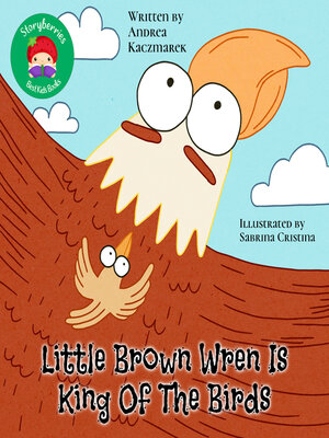 cover image of Little Brown Wren Is King of the Birds